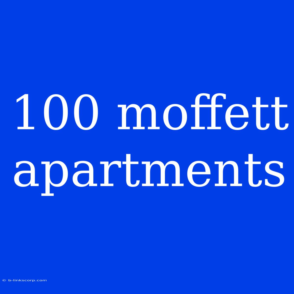 100 Moffett Apartments