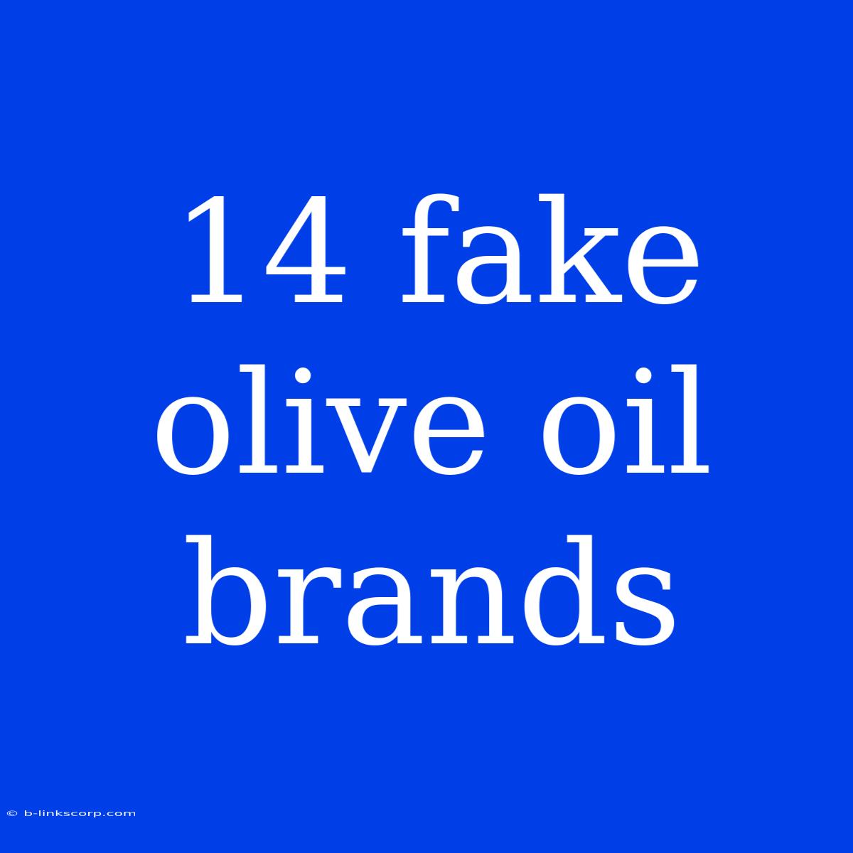 14 Fake Olive Oil Brands