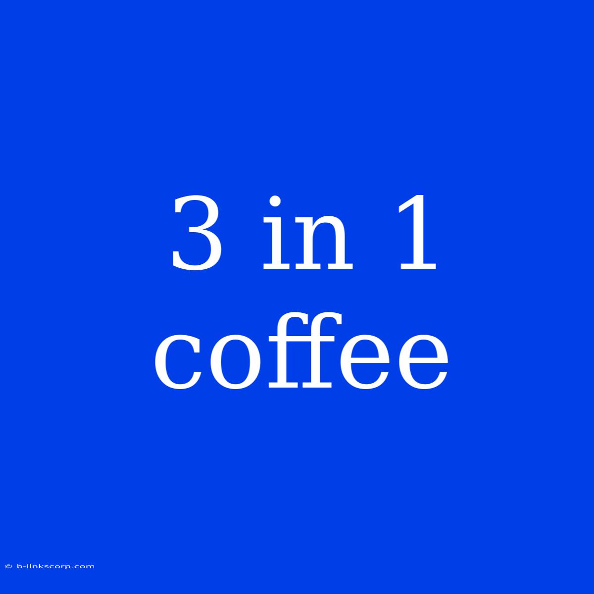 3 In 1 Coffee