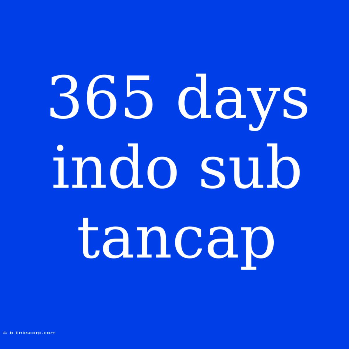 365 Days Indo Sub Tancap