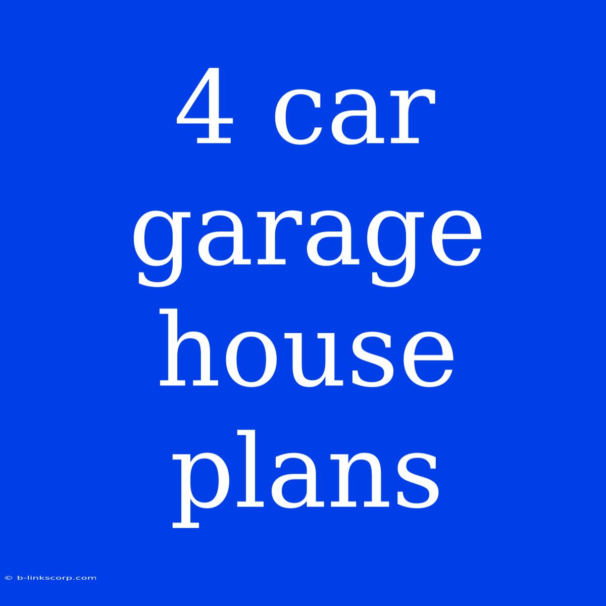 4 Car Garage House Plans