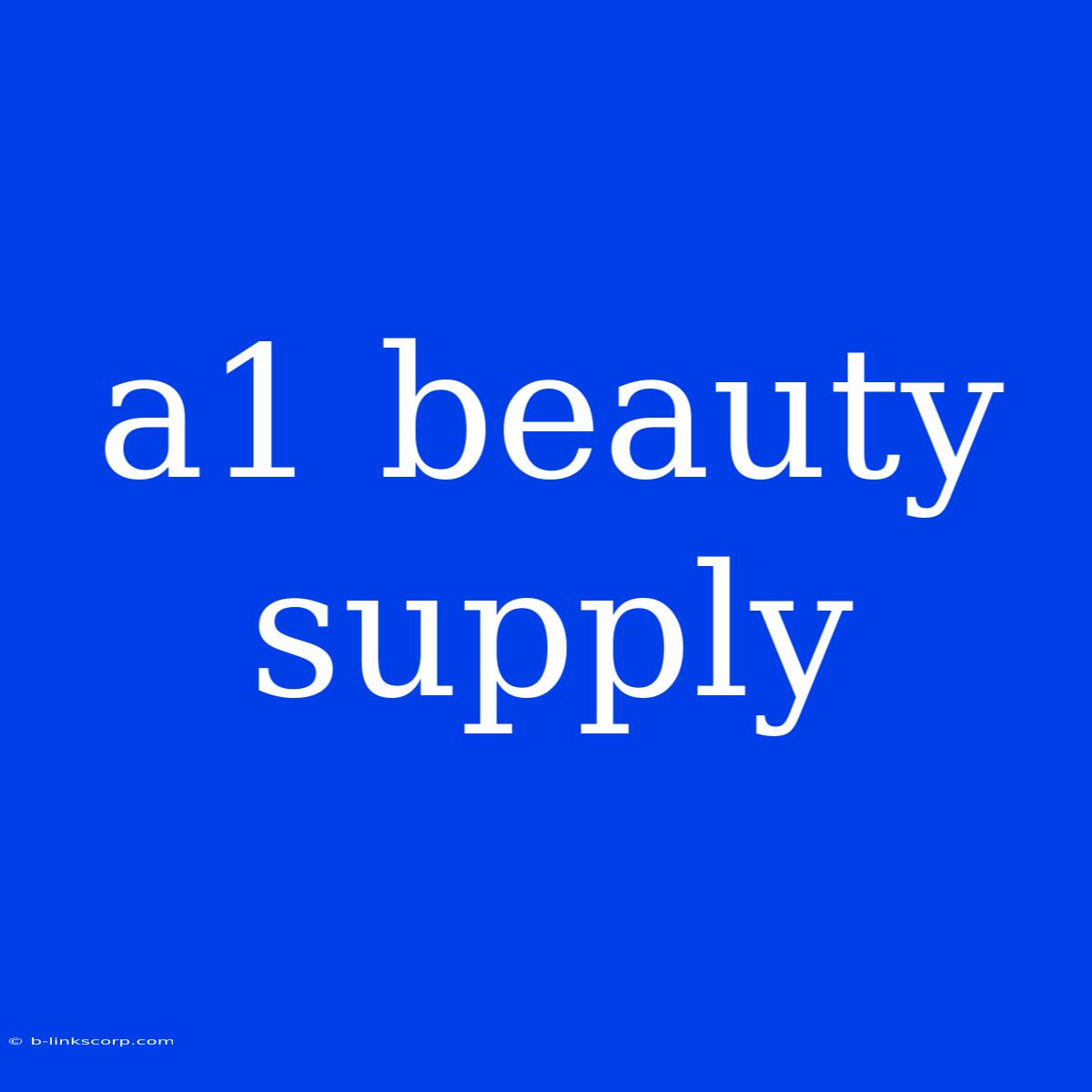 A1 Beauty Supply