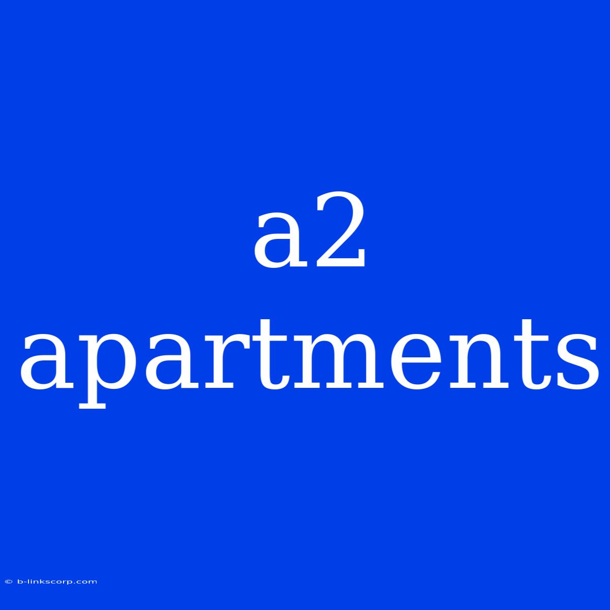 A2 Apartments