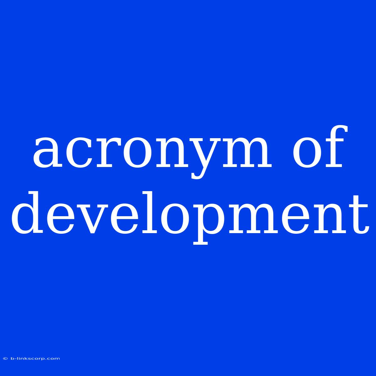 Acronym Of Development