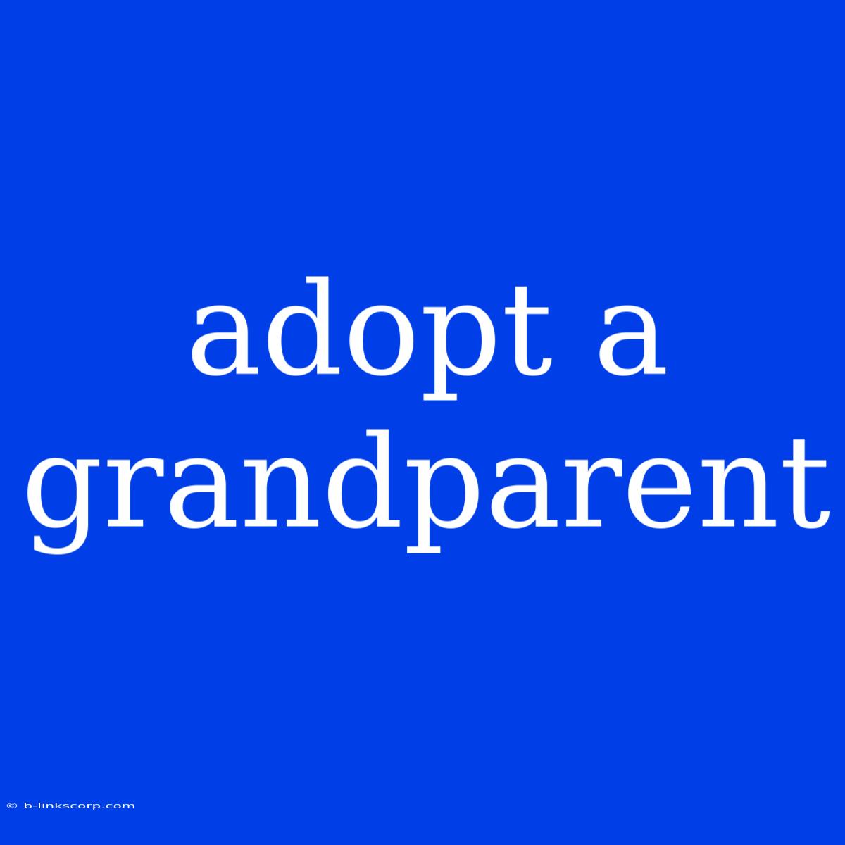 Adopt A Grandparent