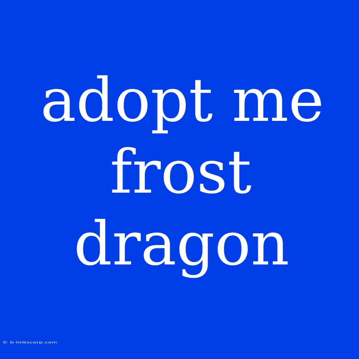 Adopt Me Frost Dragon