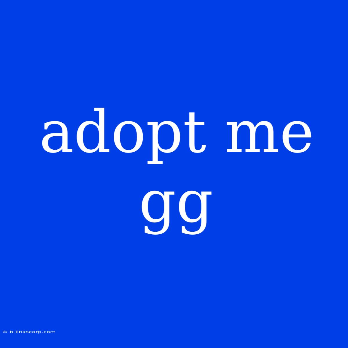 Adopt Me Gg