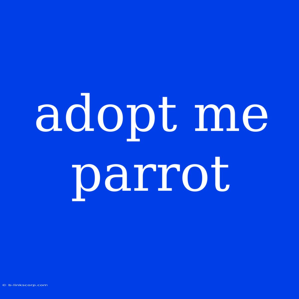 Adopt Me Parrot