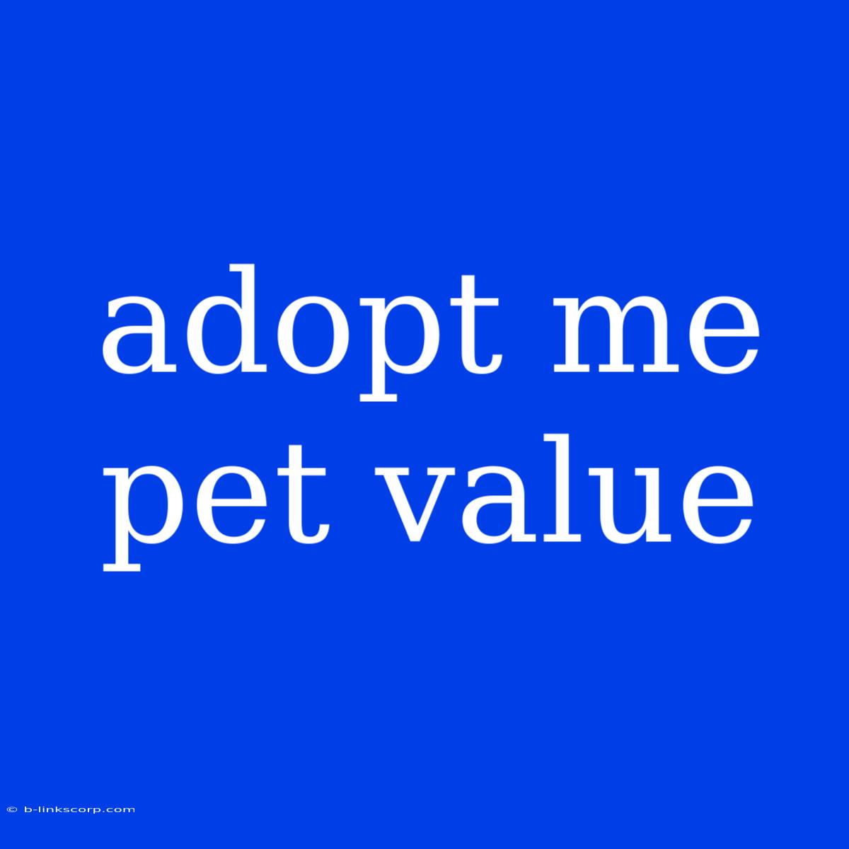 Adopt Me Pet Value