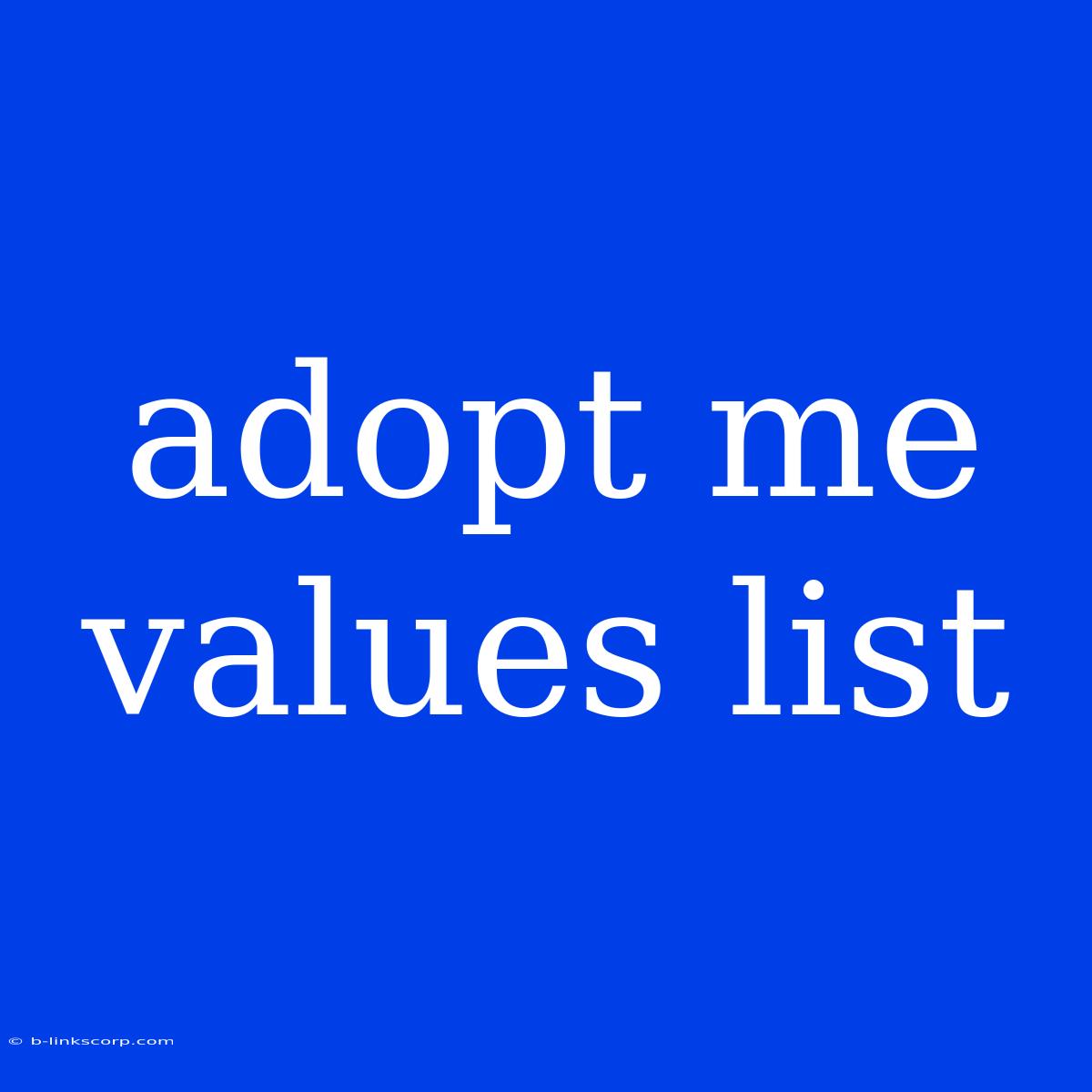 Adopt Me Values List