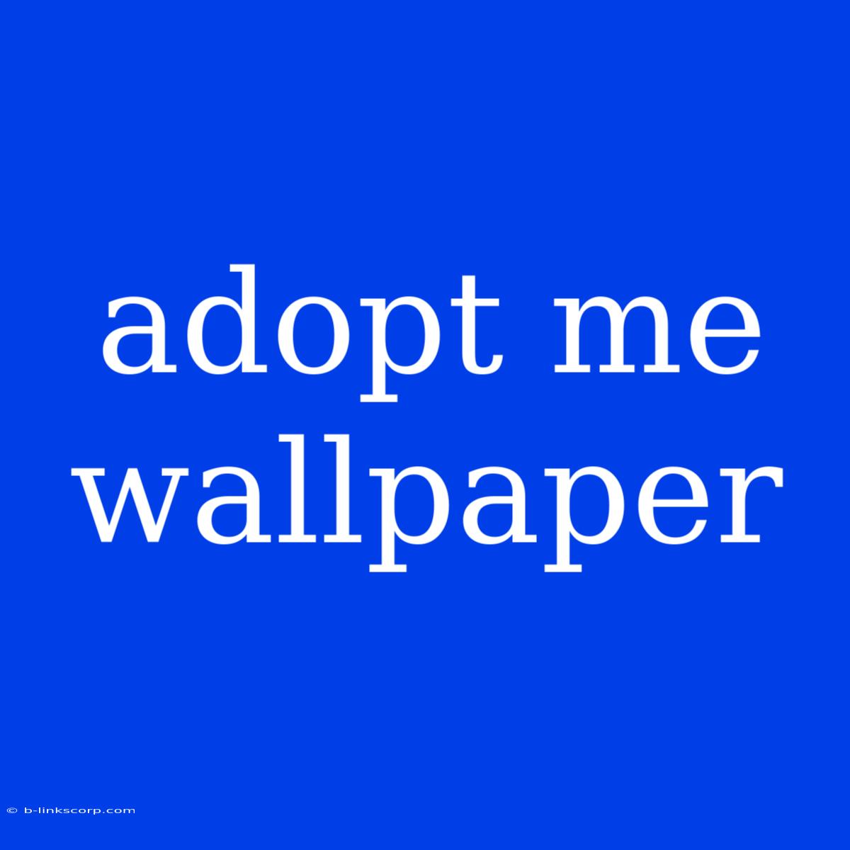 Adopt Me Wallpaper