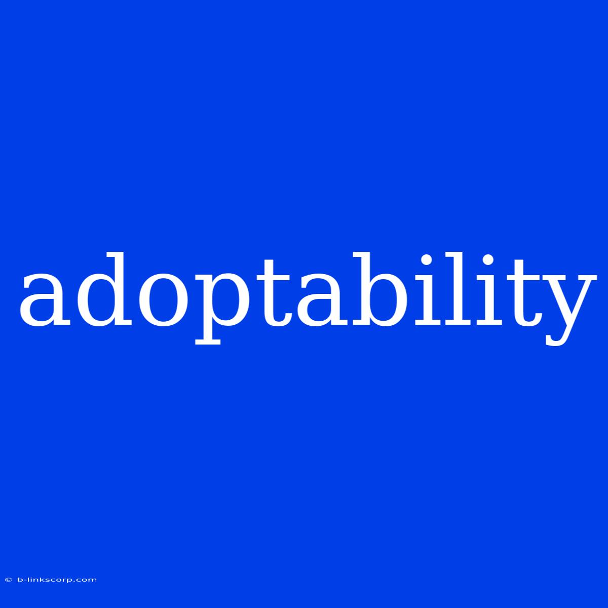 Adoptability