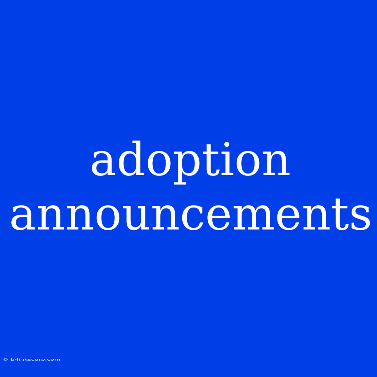 Adoption Announcements