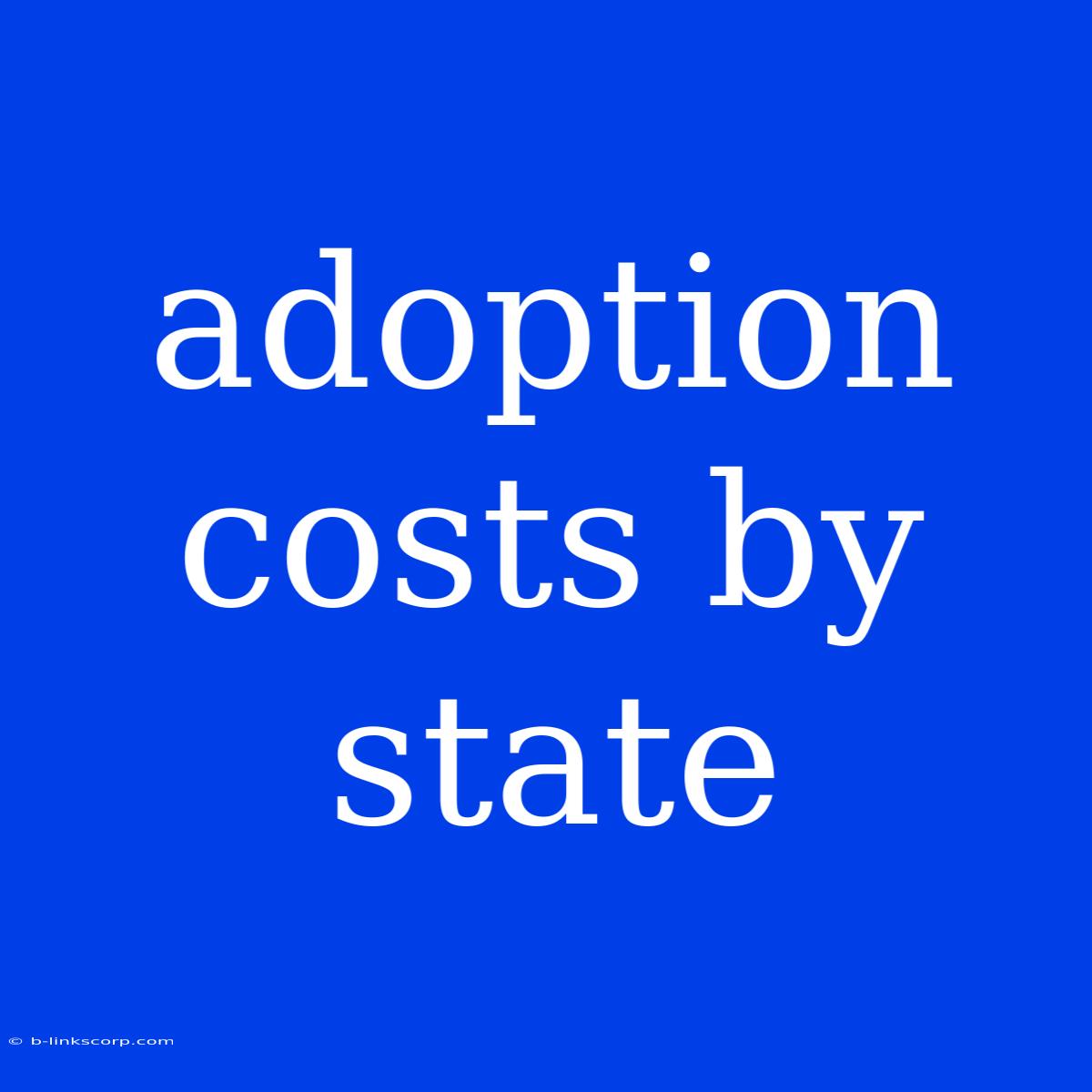 Adoption Costs By State