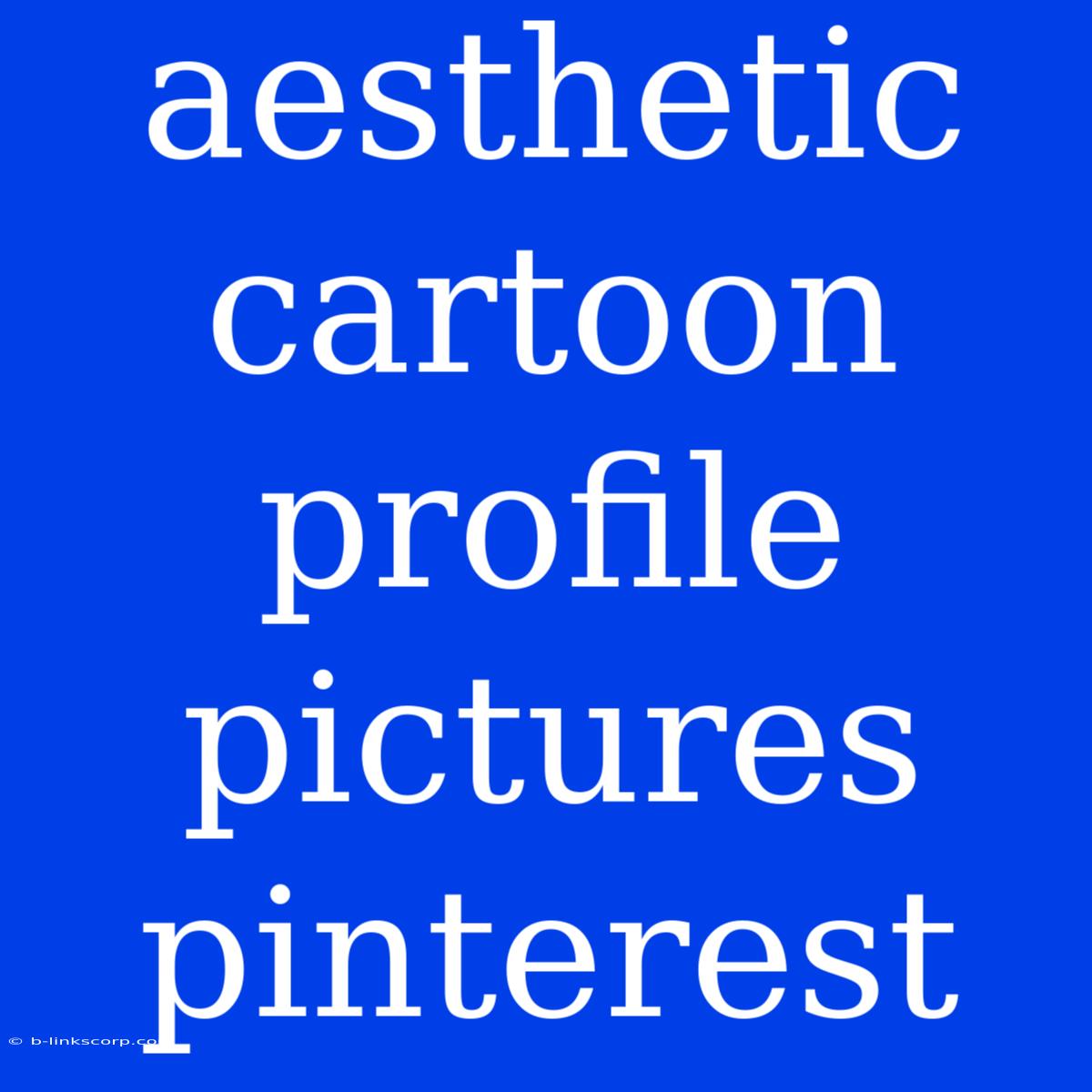 Aesthetic Cartoon Profile Pictures Pinterest