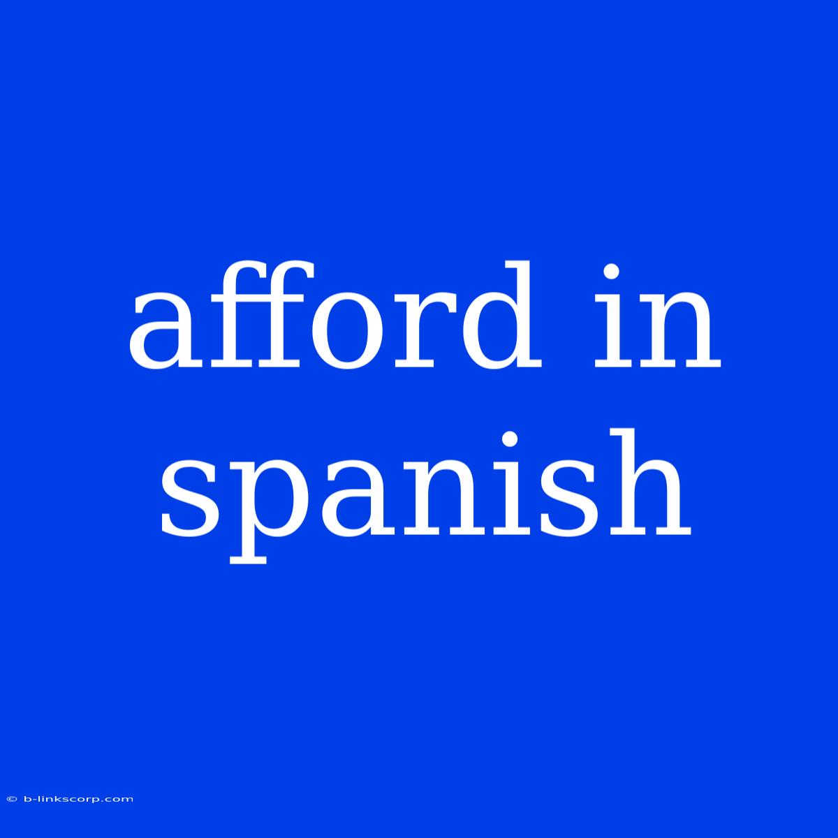 Afford In Spanish