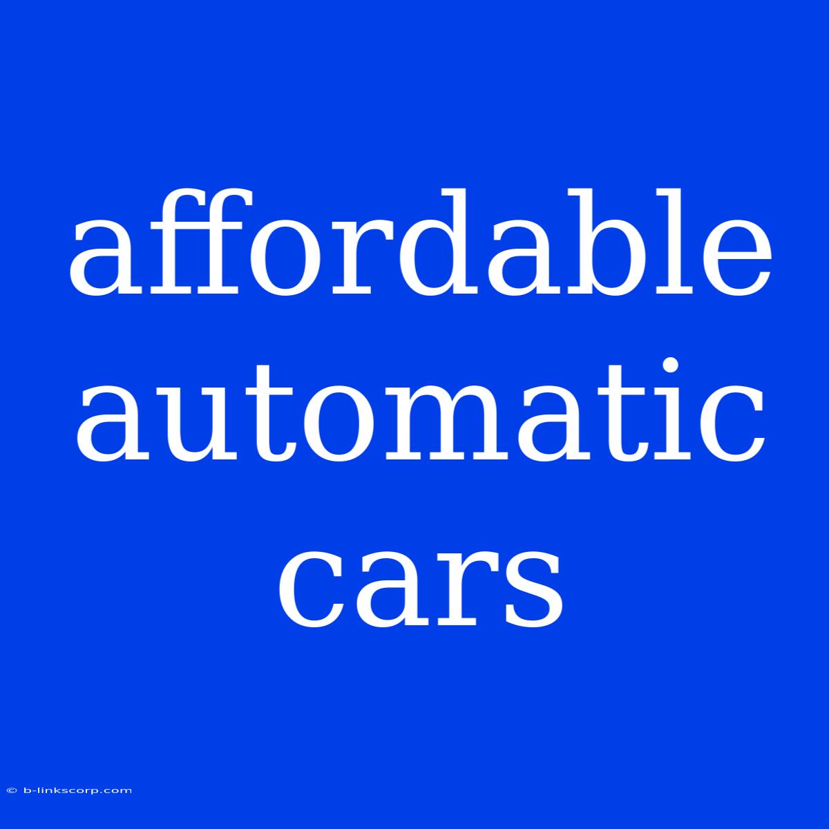 Affordable Automatic Cars