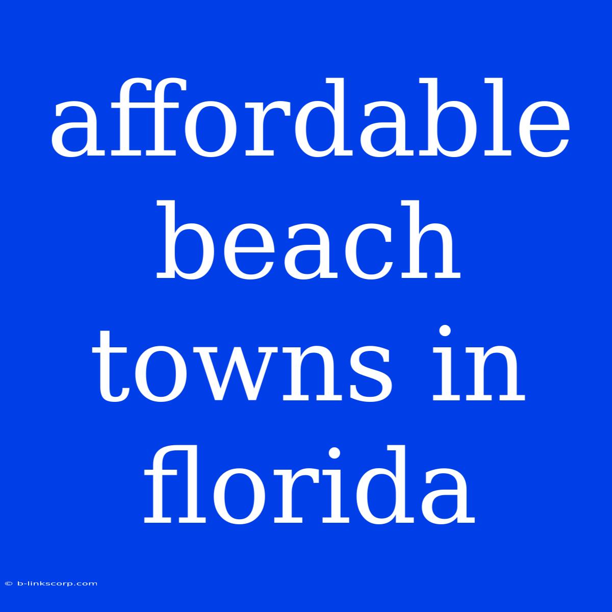 Affordable Beach Towns In Florida