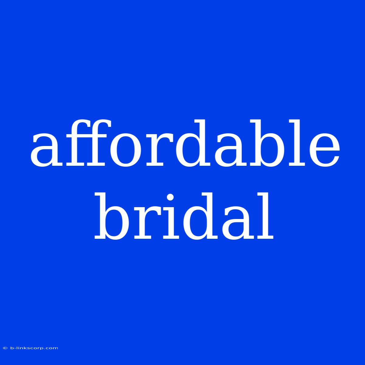 Affordable Bridal