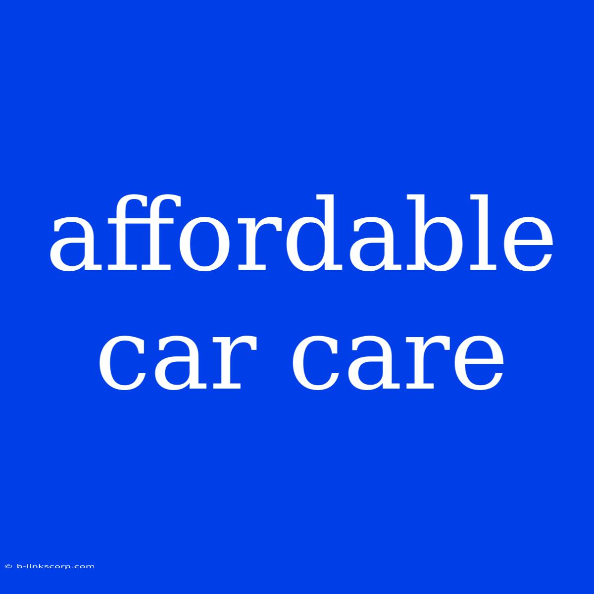 Affordable Car Care