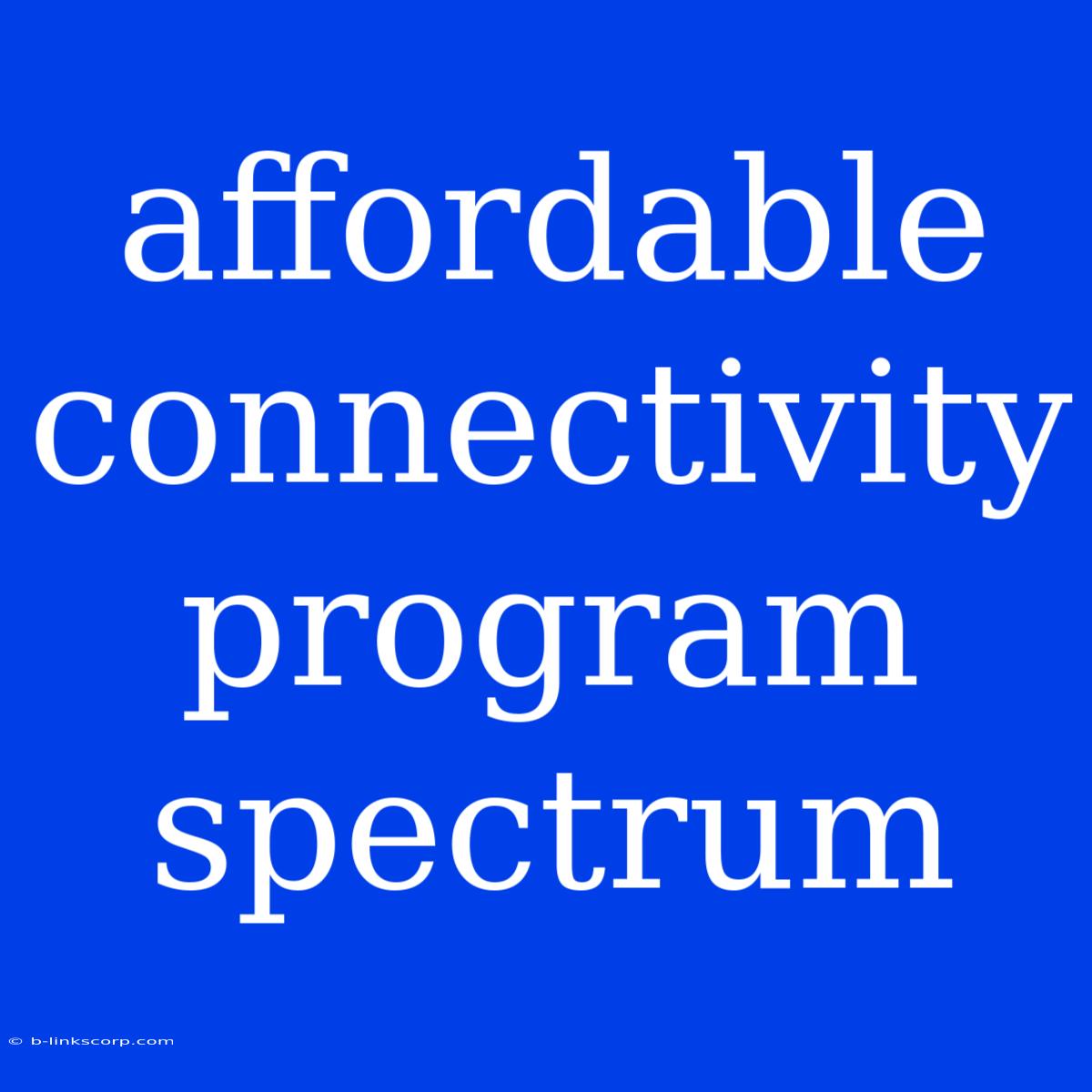 Affordable Connectivity Program Spectrum