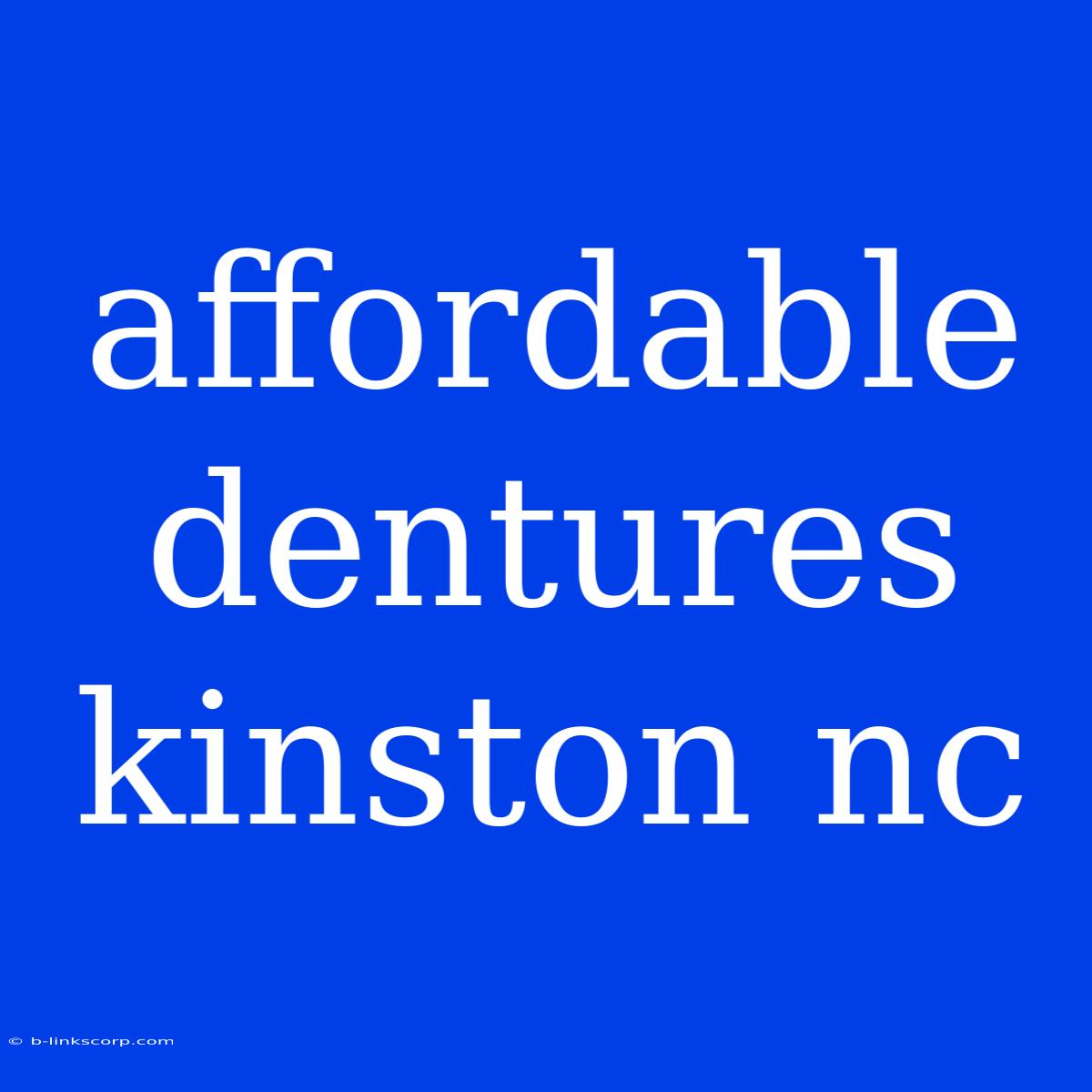 Affordable Dentures Kinston Nc