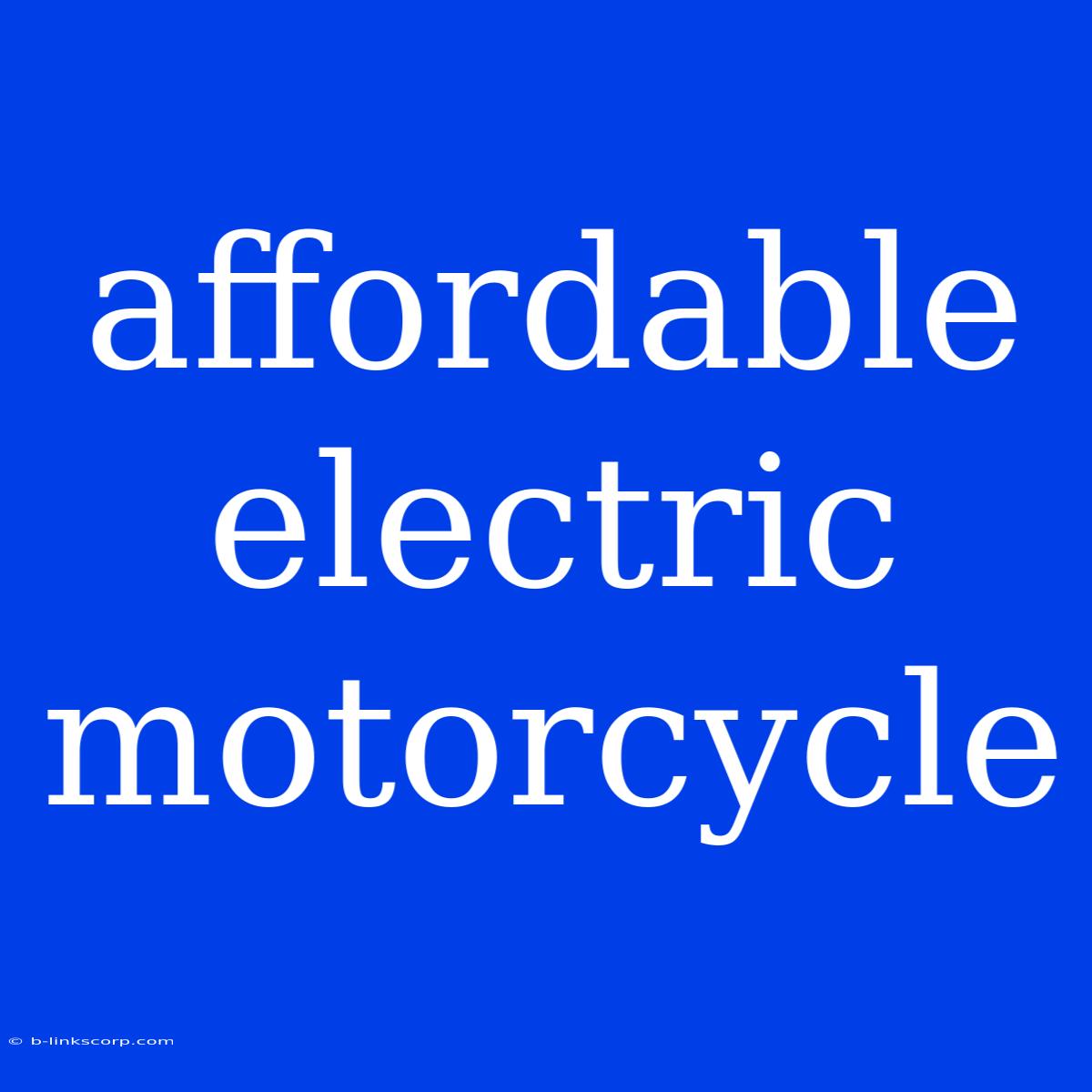 Affordable Electric Motorcycle