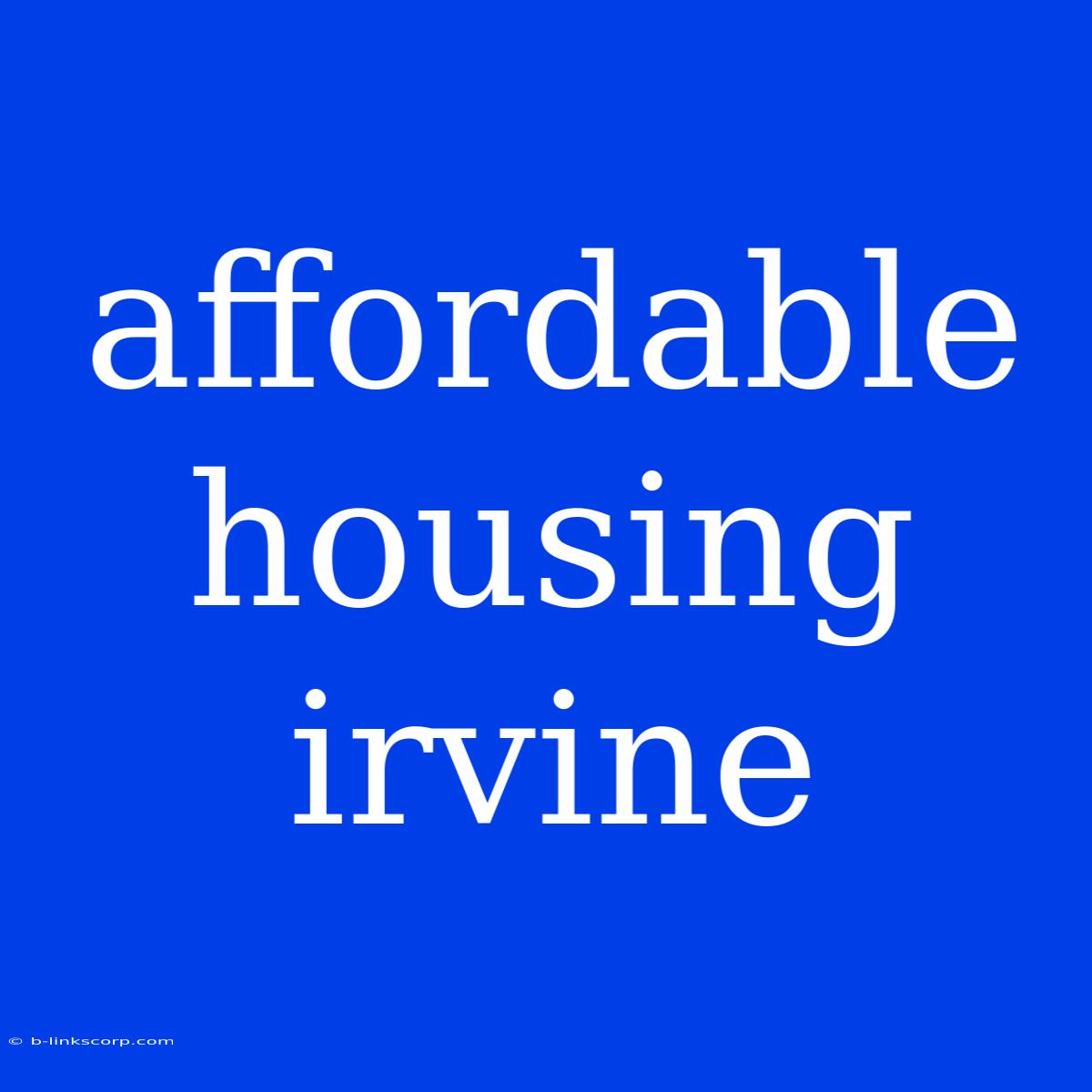 Affordable Housing Irvine