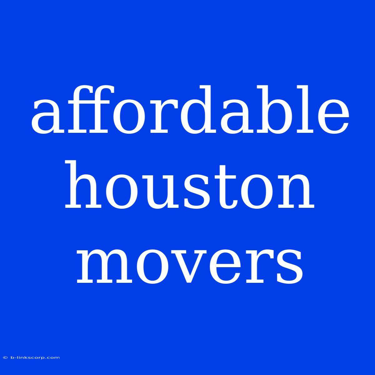 Affordable Houston Movers