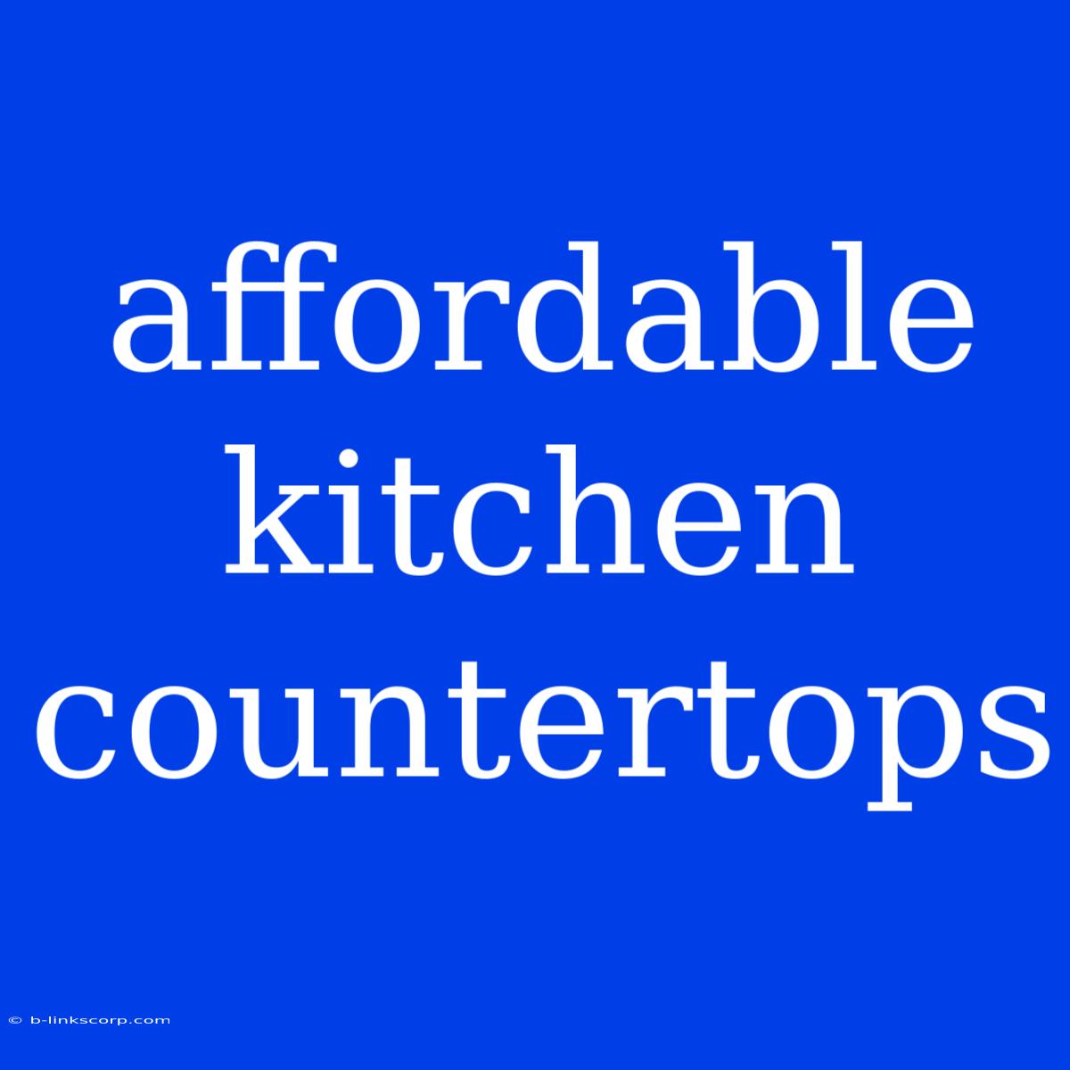 Affordable Kitchen Countertops