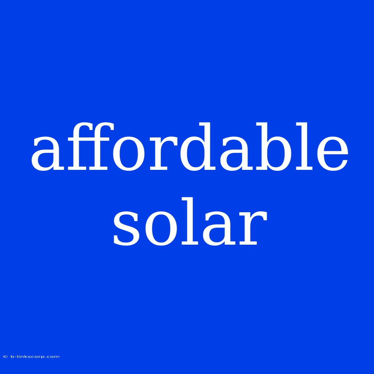 Affordable Solar