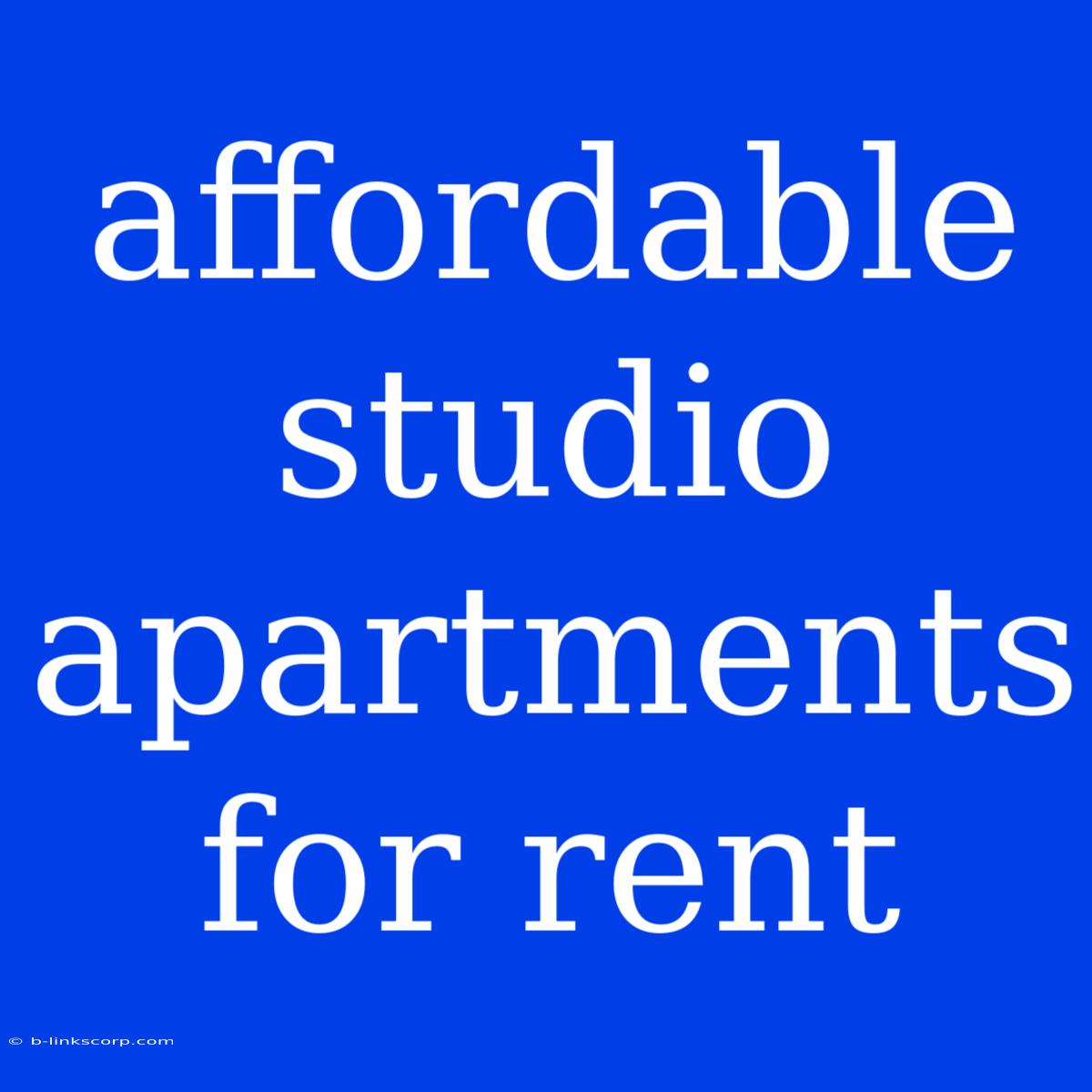 Affordable Studio Apartments For Rent