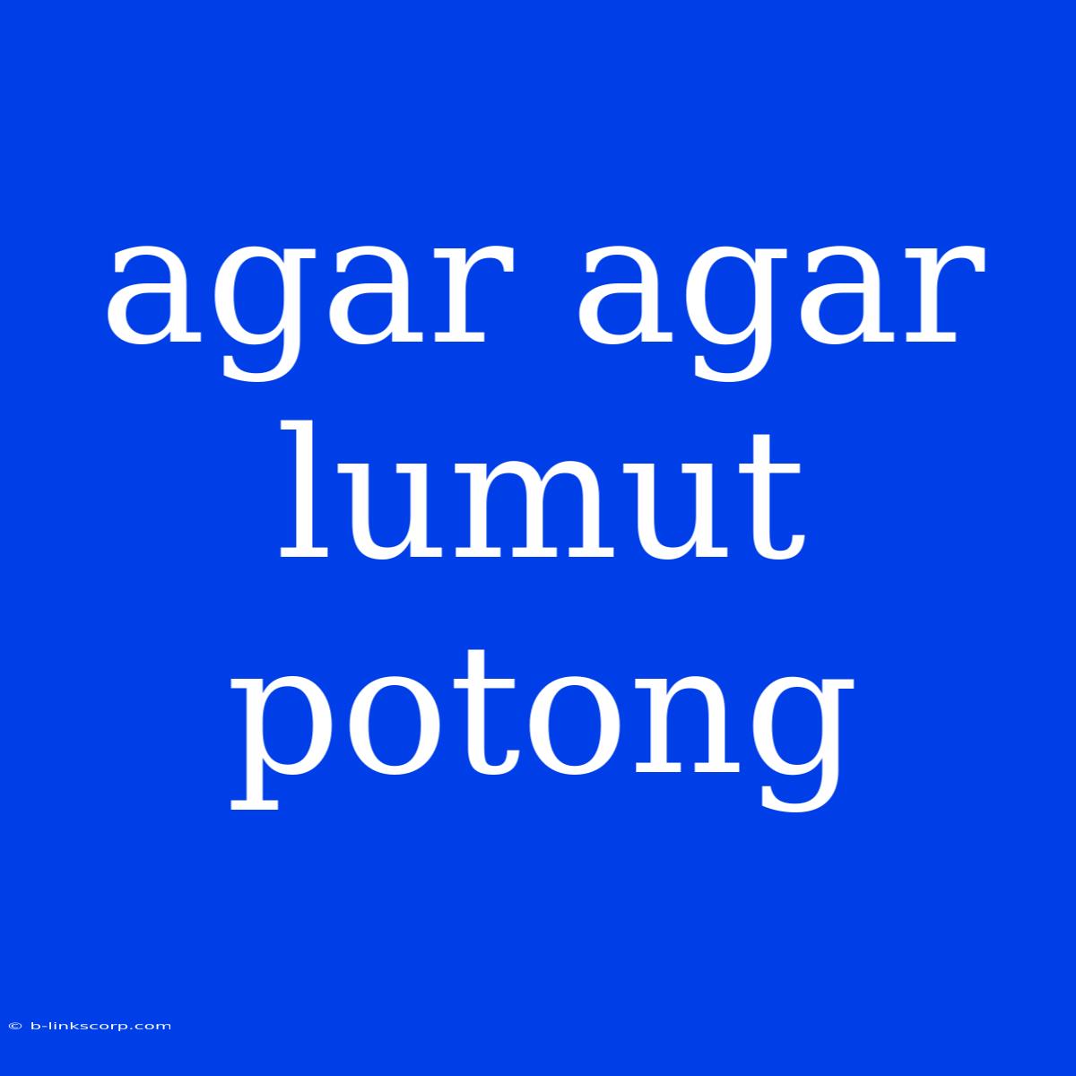 Agar Agar Lumut Potong