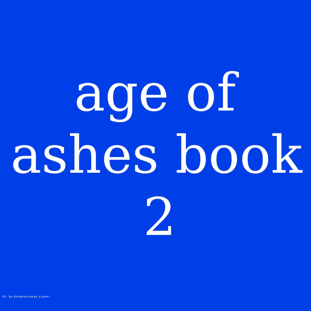 Age Of Ashes Book 2