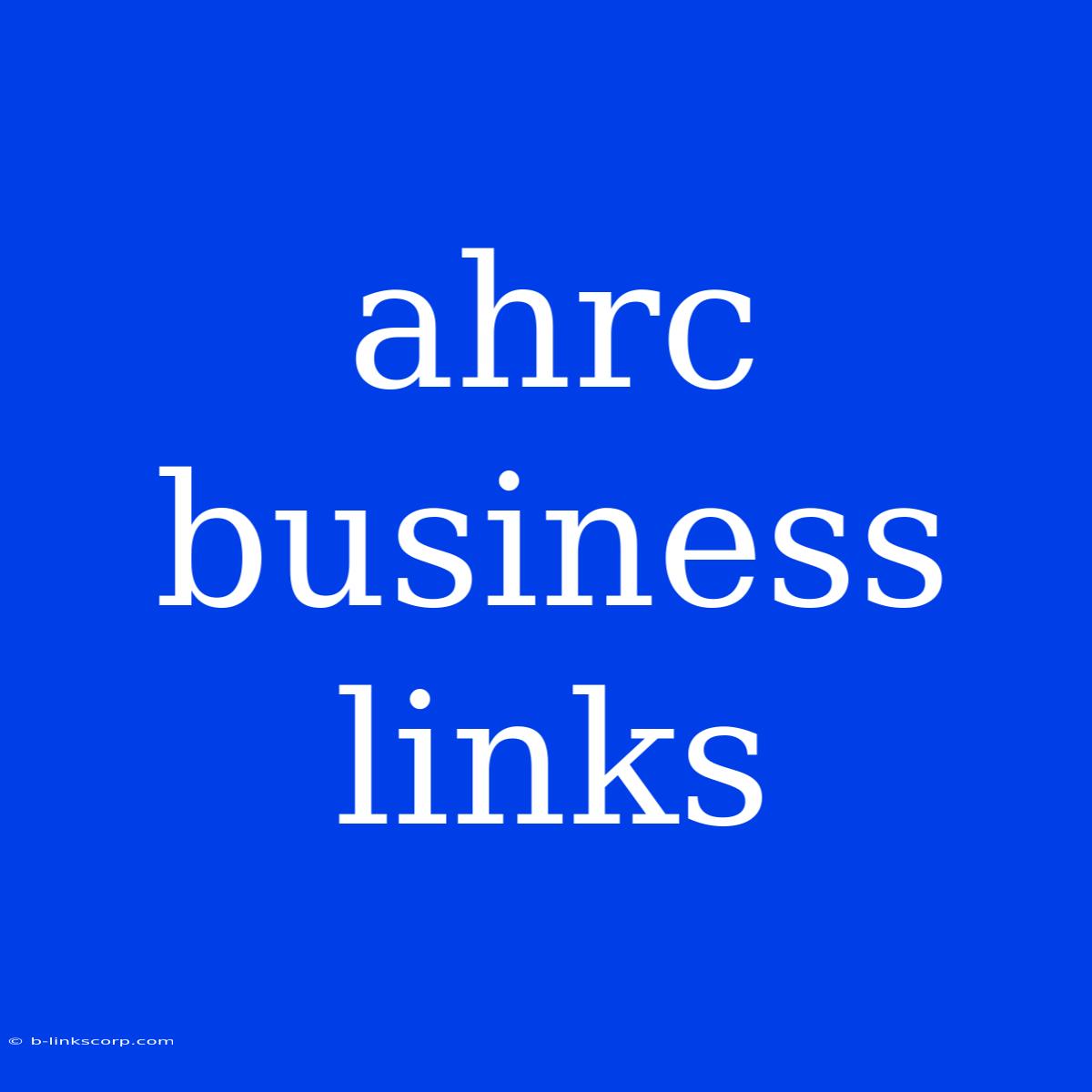 Ahrc Business Links