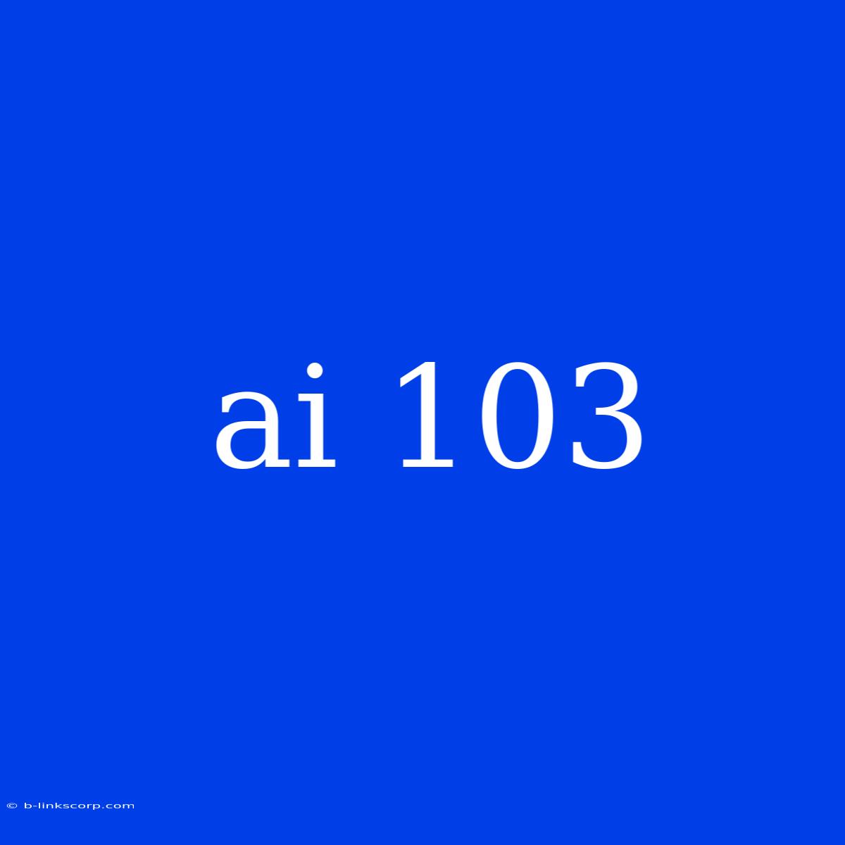 Ai 103