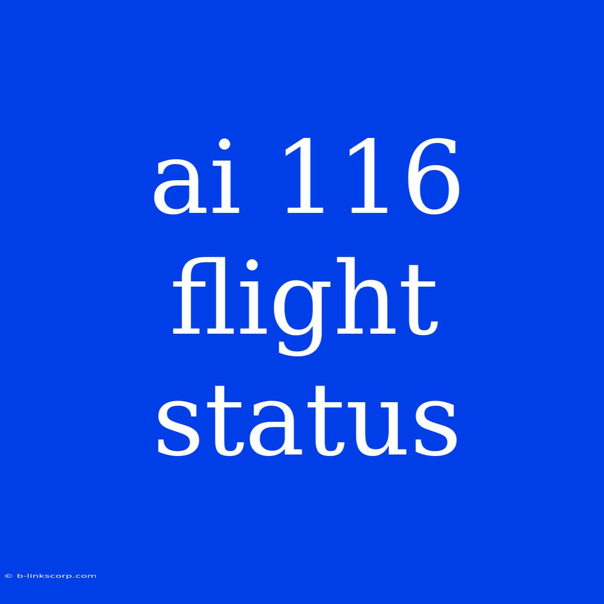 Ai 116 Flight Status