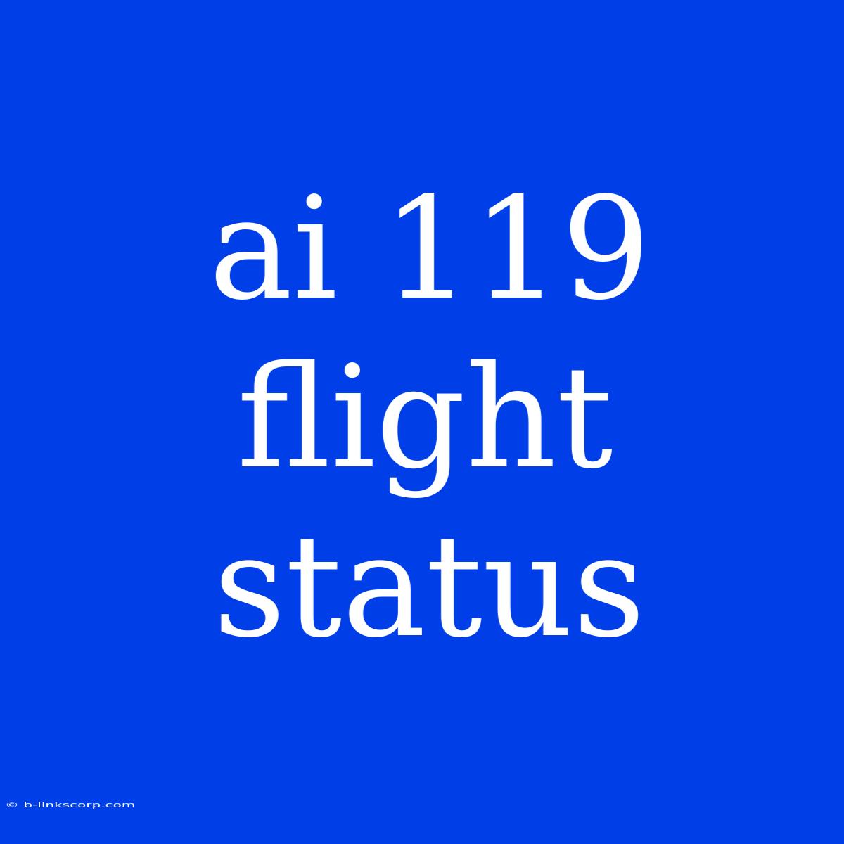 Ai 119 Flight Status