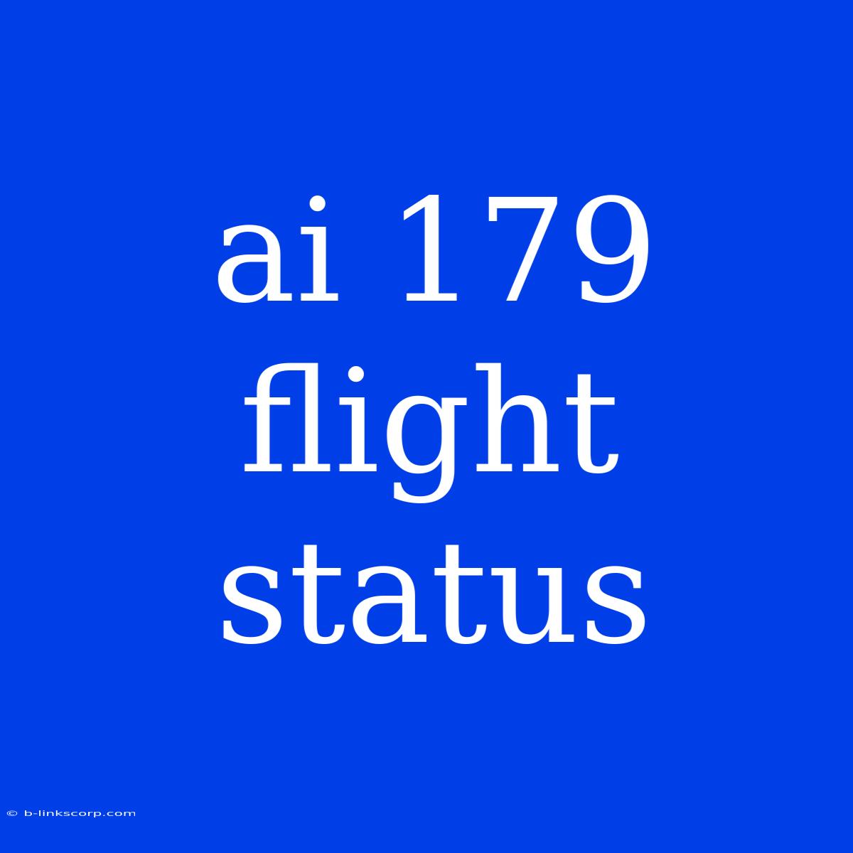 Ai 179 Flight Status