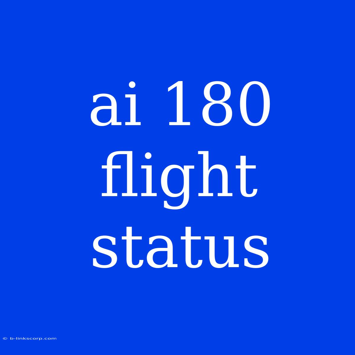 Ai 180 Flight Status