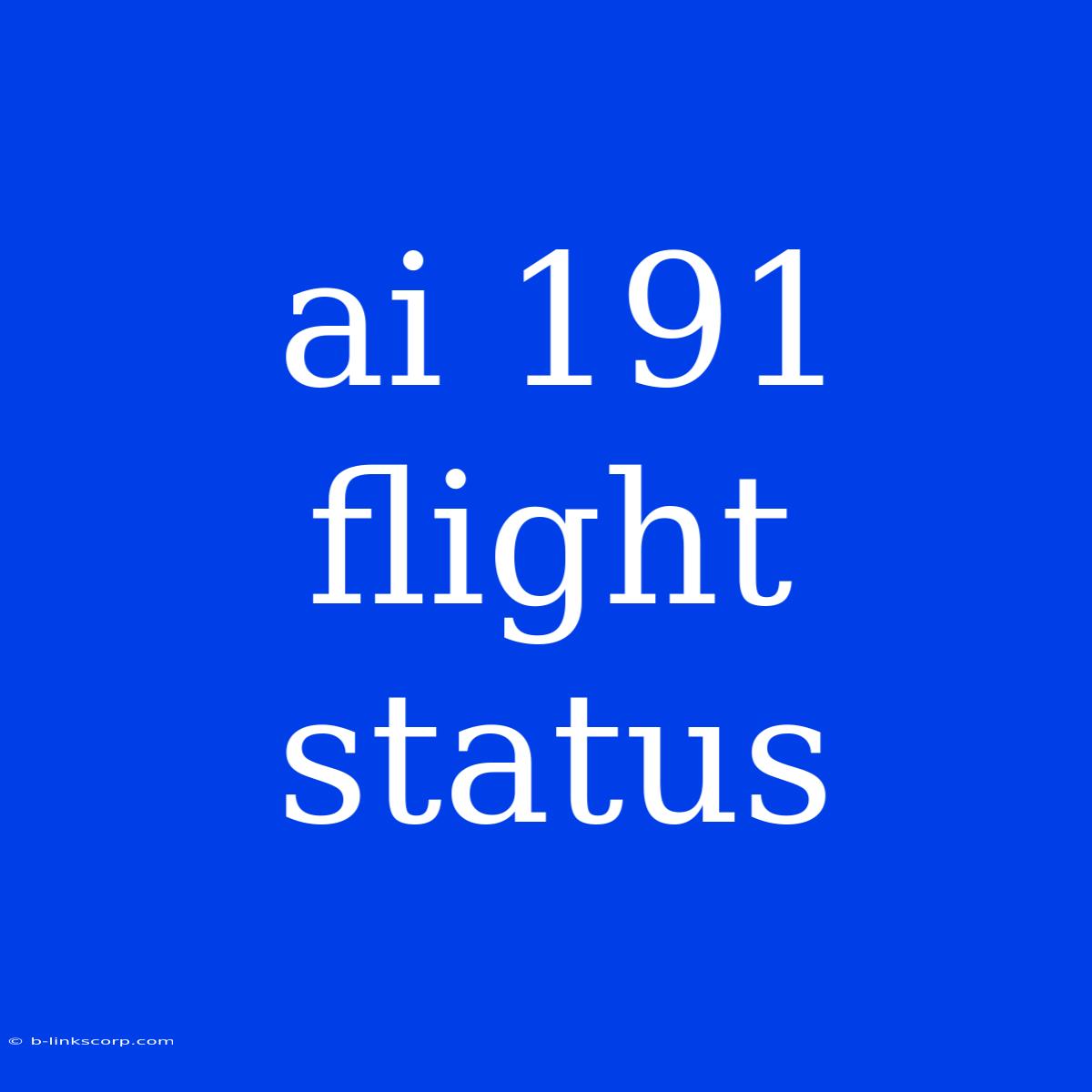 Ai 191 Flight Status