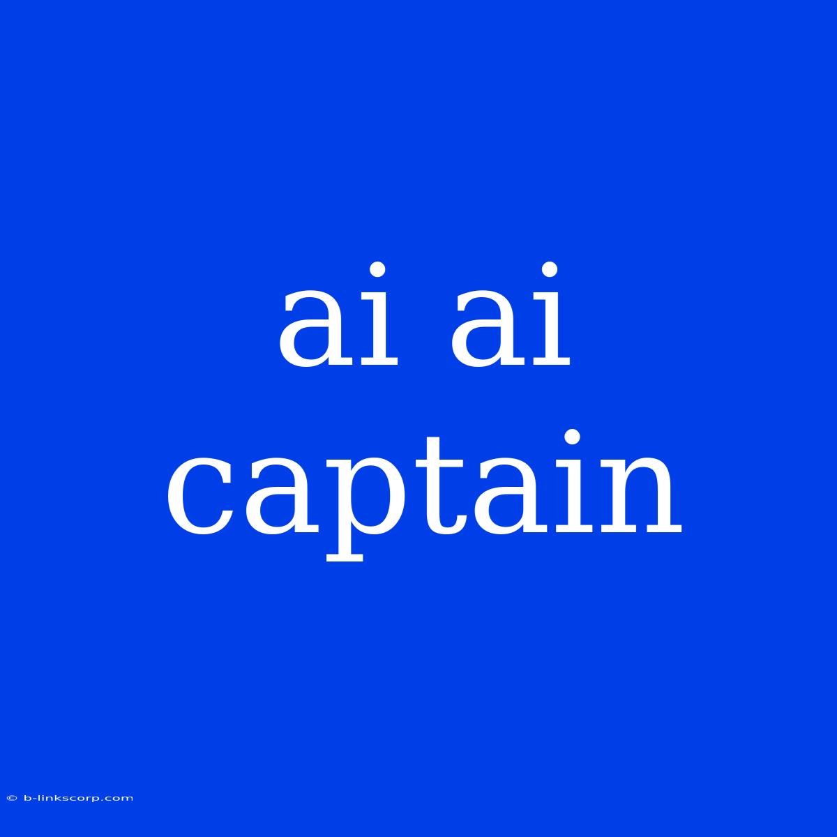 Ai Ai Captain