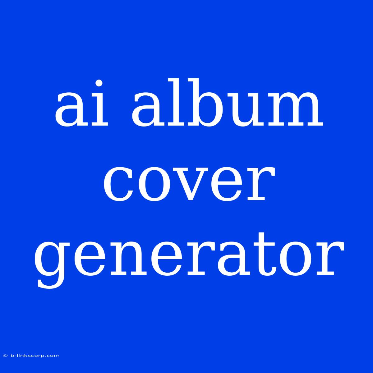 Ai Album Cover Generator