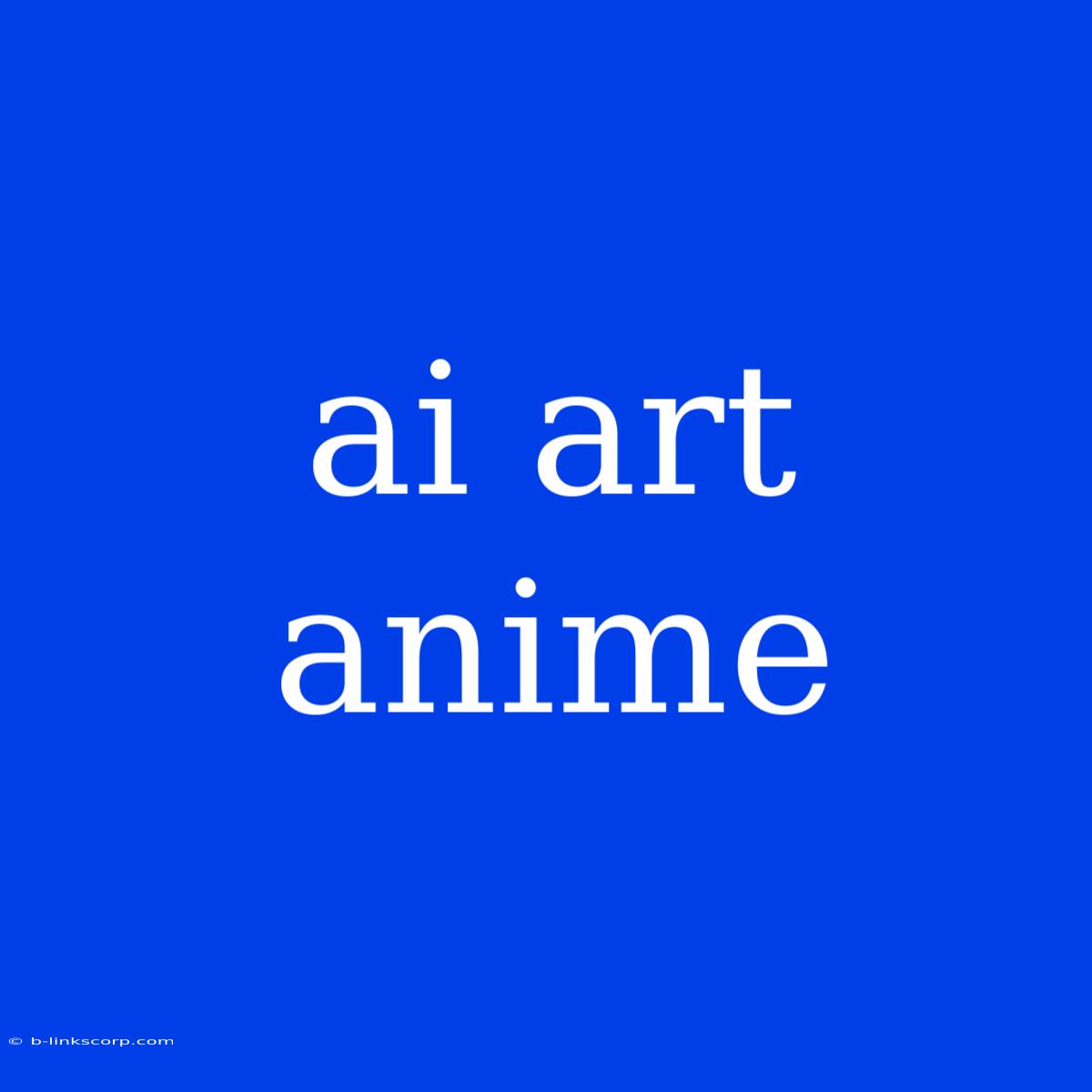 Ai Art Anime