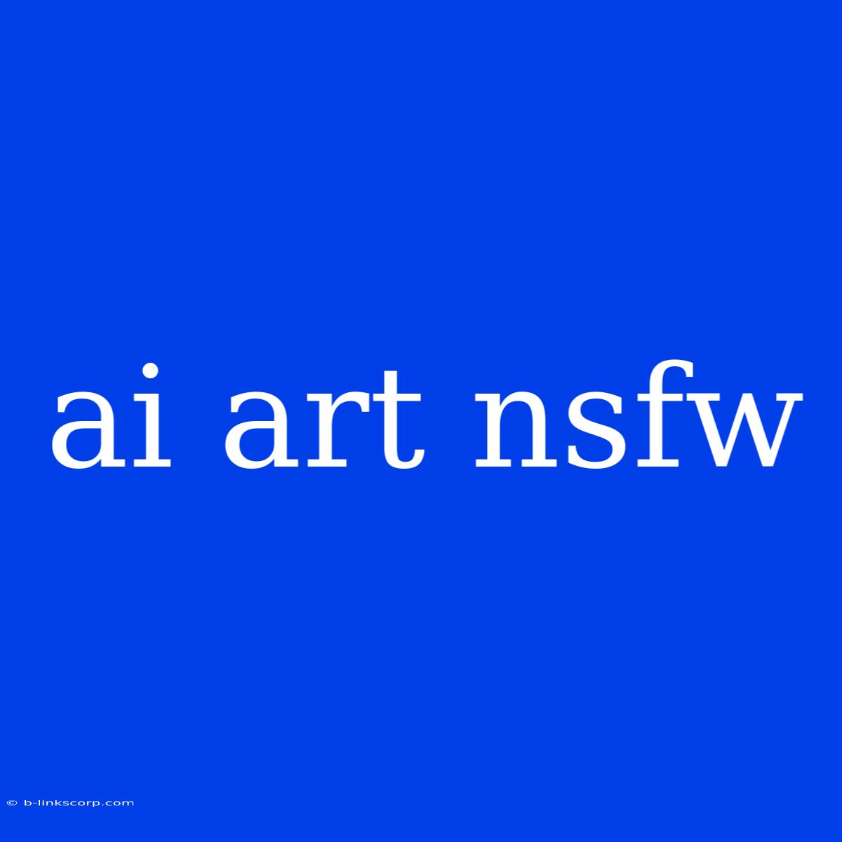 Ai Art Nsfw