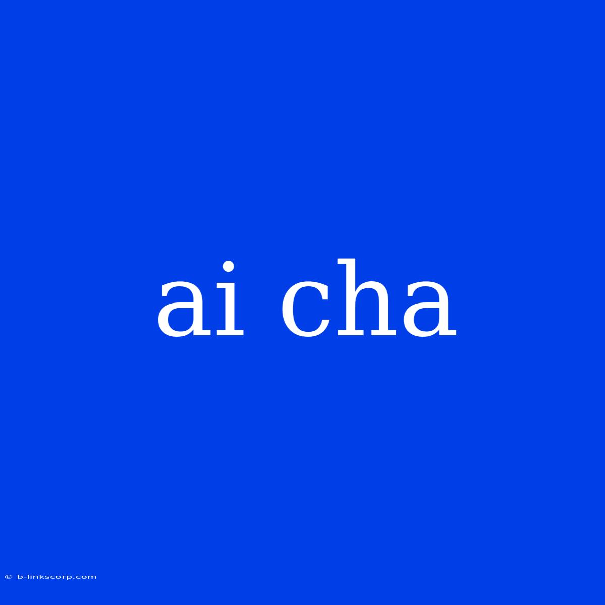 Ai Cha