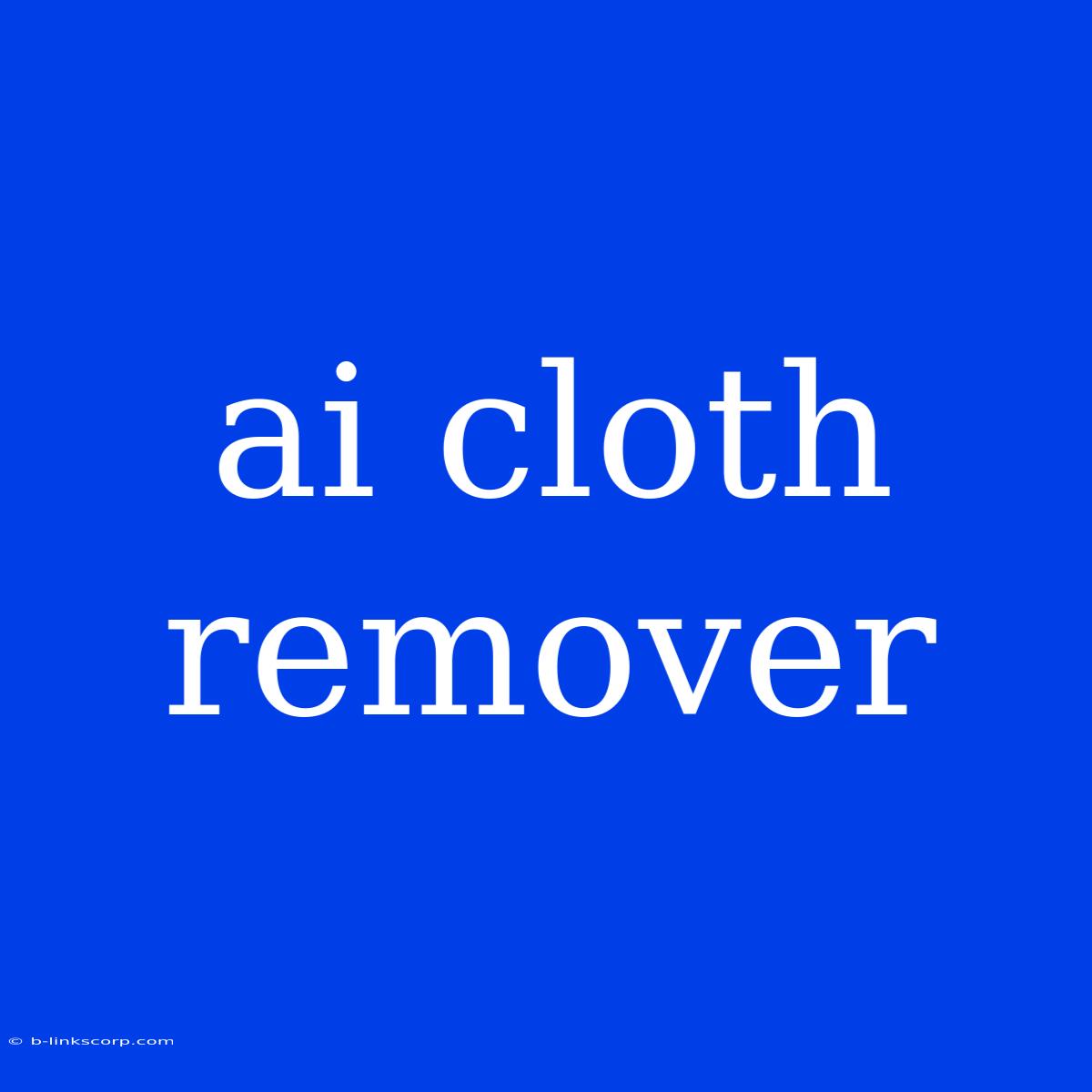 Ai Cloth Remover