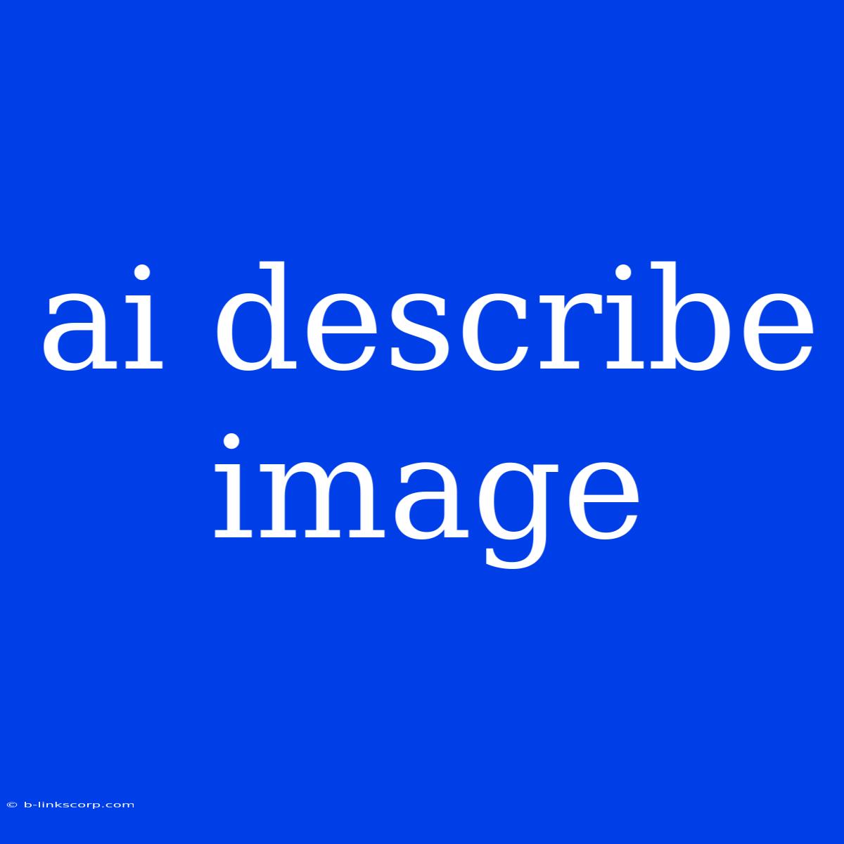 Ai Describe Image