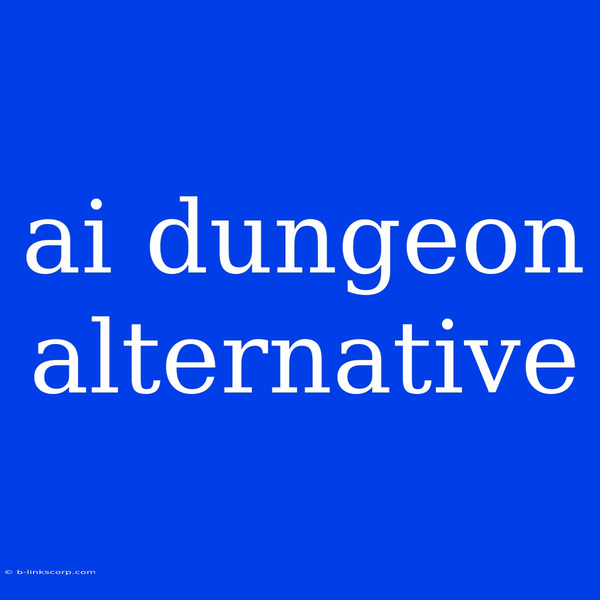 Ai Dungeon Alternative