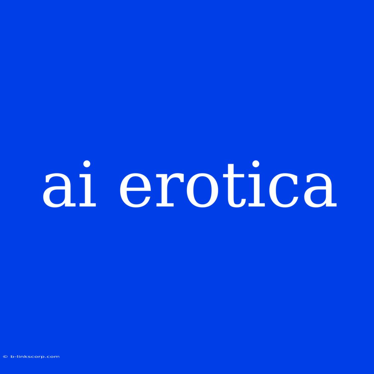 Ai Erotica